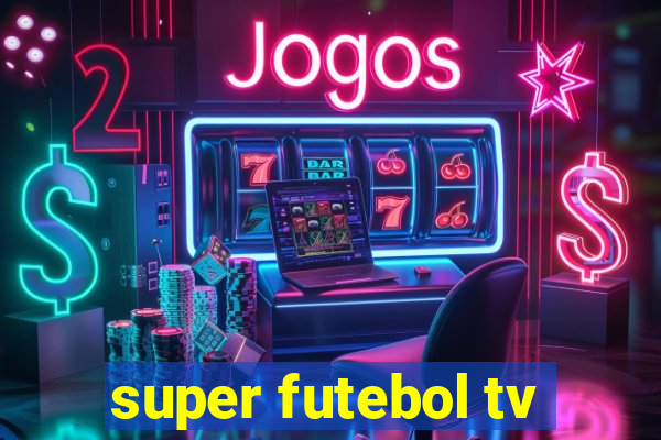 super futebol tv